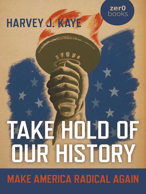 Title details for Take Hold of Our History by Harvey  J. Kaye - Available